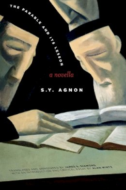 S. Y. Agnon - The Parable and its Lesson. A Novella.  - 9780804788717 - V9780804788717