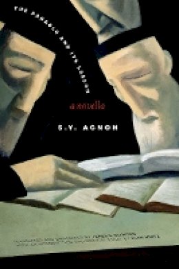 S. Y. Agnon - The Parable and Its Lesson: A Novella - 9780804788724 - V9780804788724