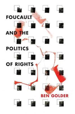 Ben Golder - Foucault and the Politics of Rights - 9780804796491 - V9780804796491