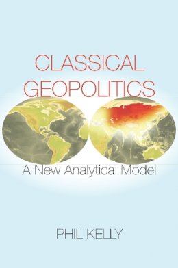 Phil Kelly - Classical Geopolitics - 9780804796644 - V9780804796644