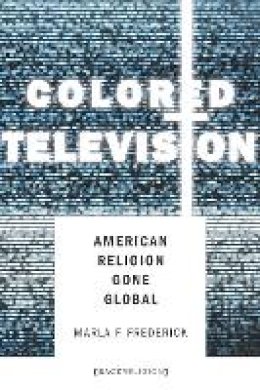 Marla Frederick - Colored Television - 9780804796989 - V9780804796989