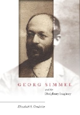 Elizabeth S. Goodstein - Georg Simmel and the Disciplinary Imaginary - 9780804798365 - V9780804798365