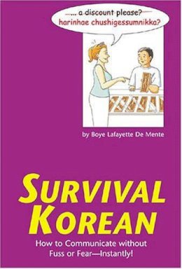 Boye Lafayette De Mente - Survival Korean: How to Communicate without Fuss or Fear - Instant - 9780804835978 - KEX0211073