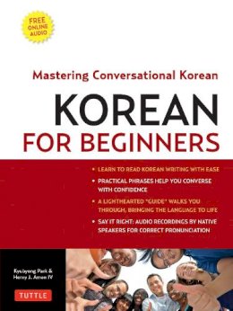 Henry J. Amen IV - Korean for Beginners: Mastering Conversational Korean - 9780804841009 - V9780804841009