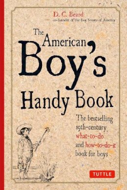 Daniel C. Beard - American Boy's Handy Book - 9780804844031 - V9780804844031