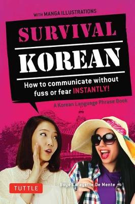 Boye Lafayette De Mente - Survival Korean: How to Communicate without Fuss or Fear Instantly! (A Korean Language Phrasebook) (Survival Series) - 9780804845618 - V9780804845618
