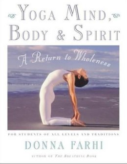 Donna Farhi - Yoga Mind, Body & Spirit: A Return to Wholeness - 9780805059700 - V9780805059700