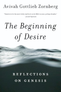 Avivah Gottlieb Zornberg - The Beginning of Desire - 9780805212396 - V9780805212396