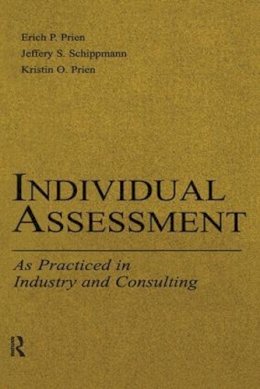 Prien, Erich P.; Schippmann, Jeffery S.; Prien, Kristin O. - Individual Assessment: As Practiced in Industry and Consulting (Applied Psychology Series) - 9780805839760 - V9780805839760