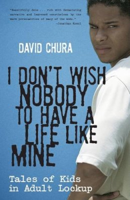 David Chura - I Don't Wish Nobody to Have a Life Like Mine - 9780807001233 - V9780807001233