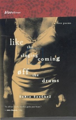 Sonia Sanchez - Like the Singing Coming Off the Drums - 9780807068434 - V9780807068434