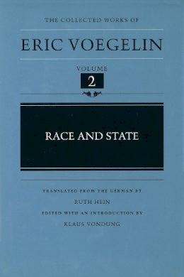 Eric Voegelin - Race and State (The Collected Works of Eric Voegelin, Volume 2) - 9780807118429 - V9780807118429