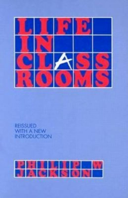 Philip W. Jackson - Life in Classrooms - 9780807730348 - V9780807730348