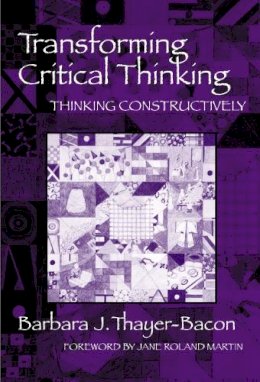 Barbara J.Thayer- Bacon - Transforming Critical Thinking - 9780807739242 - V9780807739242 Barbara J.Thayer- Bacon - Transforming Critical Thinking - 9780807739242 - V9780807739242