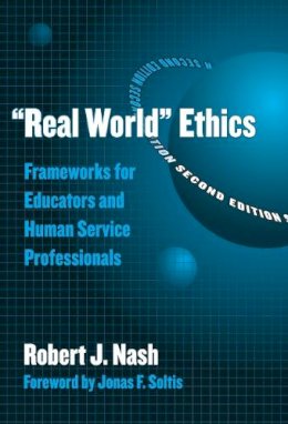 Robert J. Nash - Real World Ethics - 9780807742563 - V9780807742563 Robert J. Nash - Real World Ethics - 9780807742563 - V9780807742563