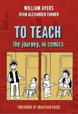 William Ayers - To Teach: The Journey, in Comics - 9780807750629 - V9780807750629