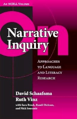 David Schaafsma - On Narrative Inquiry: Approaches to Language and Literacy Research (AN NCRLL Volume) - 9780807752036 - V9780807752036