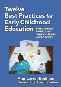 Ann Lewin-Benham - Twelve Best Practices for Early Childhood Education - 9780807752326 - V9780807752326 Ann Lewin-Benham - Twelve Best Practices for Early Childhood Education - 9780807752326 - V9780807752326