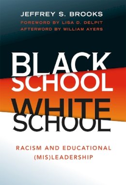 Jeffrey S. Brooks - Black School White School - 9780807753125 - V9780807753125 Jeffrey S. Brooks - Black School White School - 9780807753125 - V9780807753125