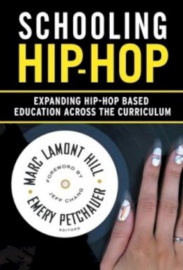 . Ed(S): Hill, Marc Lamont; Petchauer, Emery - Schooling Hip-Hop - 9780807754313 - V9780807754313 . Ed(S): Hill, Marc Lamont; Petchauer, Emery - Schooling Hip-Hop - 9780807754313 - V9780807754313