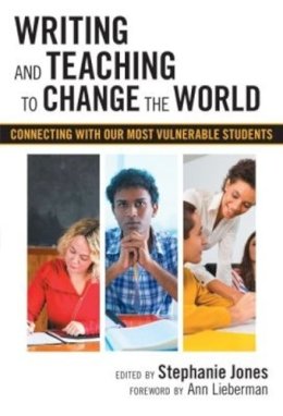 Stephanie . Ed(S): Jones - Writing and Teaching to Change the World - 9780807755259 - V9780807755259 Stephanie . Ed(S): Jones - Writing and Teaching to Change the World - 9780807755259 - V9780807755259