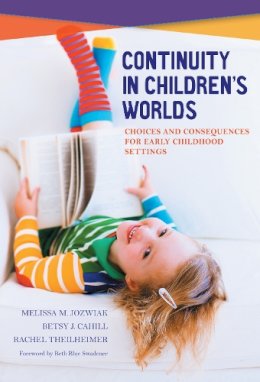 Jozwiak, Melissa M.; Cahill, Betsy J. - Continuity in Children's Worlds - 9780807757895 - V9780807757895 Jozwiak, Melissa M.; Cahill, Betsy J. - Continuity in Children's Worlds - 9780807757895 - V9780807757895