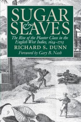 Richard S. Dunn - Sugar and Slaves - 9780807848777 - V9780807848777