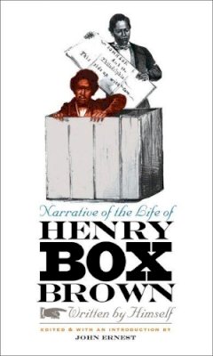 John Ernest (Ed.) - Narrative of the Life of Henry Box Brown, Written by Himself - 9780807858905 - V9780807858905
