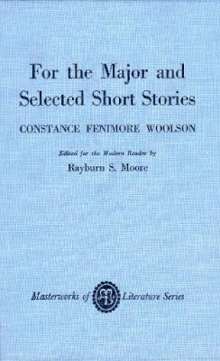 Constance Fenimore Woolson - For the Major and Selected Stories (Masterworks of Literature) - 9780808401322 - V9780808401322