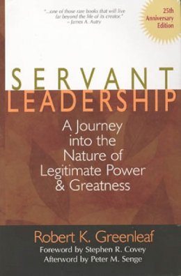 Robert K. Greenleaf - Servant Leadership: A Journey into the Nature of Legitimate Power and Greatness 25th Anniversary Edition - 9780809105540 - V9780809105540