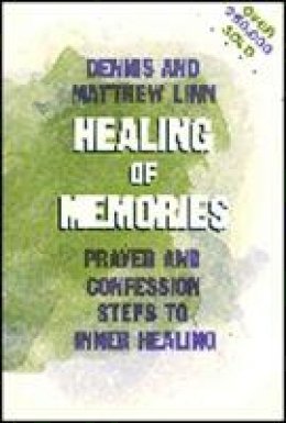 Dennis Linn - Healing of Memories: Prayer and Confession Steps to Inner Healing - 9780809118540 - V9780809118540