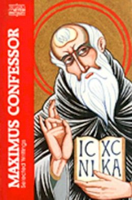 Rev. George C. Berthold (Ed.) - Maximus Confessor: Selected Writings (Classics of Western Spirituality) - 9780809126590 - V9780809126590