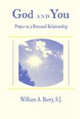 William A. Barry - God and You: Prayer As a Personal Relationship - 9780809129355 - V9780809129355