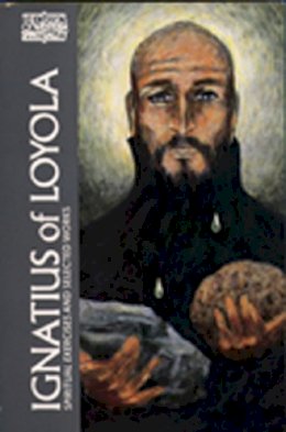 George E. Ganss (Ed.) - Ignatius of Loyola: Spiritual Exercises and Selected Works (Classics of Western Spirituality) - 9780809132164 - V9780809132164