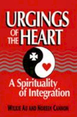 Wilkie Au - Urgings of the Heart: A Spirituality of Integration - 9780809136049 - V9780809136049