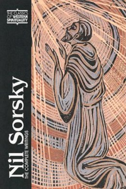 George A. Maloney Nil - Nil Sorsky: The Complete Writings (Classics of Western Spirituality) - 9780809138104 - V9780809138104