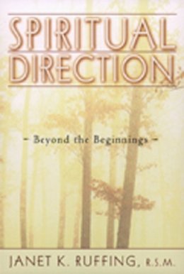 Janet K. Ruffing - Spiritual Direction: Beyond the Beginnings - 9780809139583 - V9780809139583