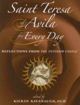 O.C.D. (Ed.) Kieran Kavanagh - Saint Teresa of Avila for Every Day: Reflections from The Interior Castle - 9780809144174 - V9780809144174