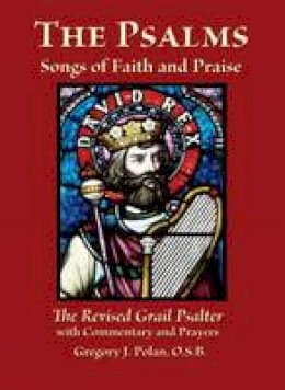 Gregory J. Polan - The Psalms: Songs of Faith and Praise; The Revised Grail Psalter - 9780809148820 - V9780809148820