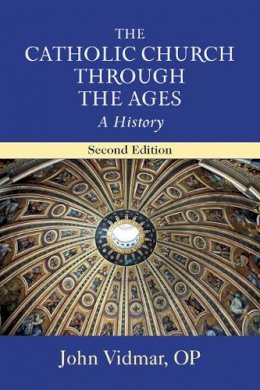 John Vidmar - Catholic Church through the Ages, The: A History; Second Edition - 9780809149049 - V9780809149049