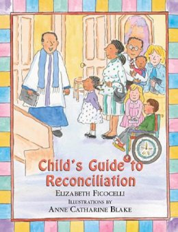 Elizabeth Ficocelli - Child's Guide to Reconciliation - 9780809167098 - V9780809167098