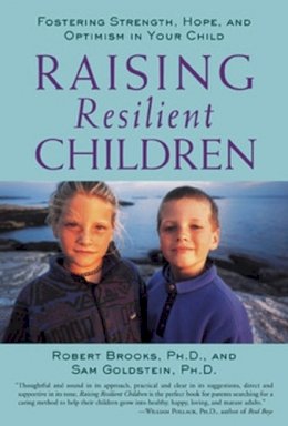 Robert Brooks - Raising Resilient Children : Fostering Strength, Hope, and Optimism in Your Child - 9780809297658 - V9780809297658