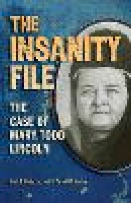 Neely Jr., Mark E., McMurtry, R. Gerald - The Insanity File: The Case of Mary Todd Lincoln - 9780809318957 - V9780809318957