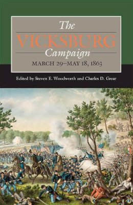 Steven Woodworth (Ed.) - The Vicksburg Campaign, March 29-May 18, 1863 - 9780809332694 - V9780809332694