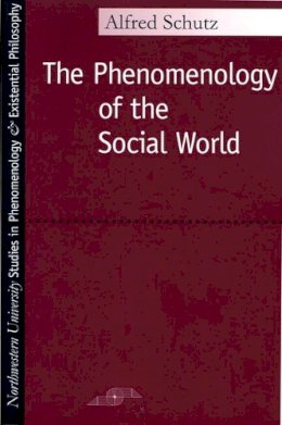 Alfred Schutz - Phenomenology of the Social World - 9780810103900 - V9780810103900