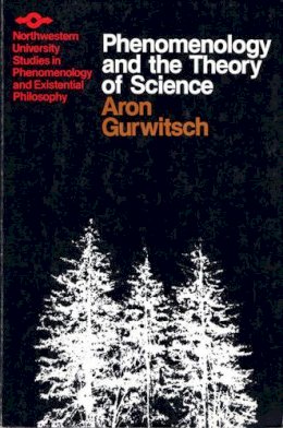 Gurwitsch - Phenomenology and Theory of Science (Studies in Phenomenology and Existential Philosophy) - 9780810105447 - V9780810105447