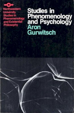 Gurwitsch - Studies in Phenomenology and Psychology (Studies in Phenomenology and Existential Philosophy) - 9780810105928 - V9780810105928