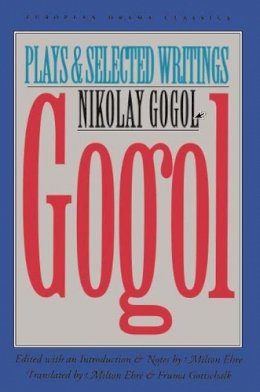 Nikolai Vasilievich Gogol - Gogol: Plays and Selected Writings (European Drama Classics) - 9780810111592 - V9780810111592