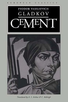 Fyodor Vasilievich Gladkov - Cement (European Classics) - 9780810111752 - V9780810111752