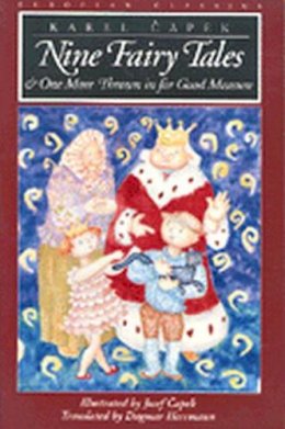 Karel Capek - Nine Fairy Tales: and One More Thrown in for Good Measure (European Classics) - 9780810114647 - V9780810114647